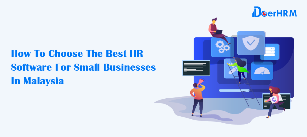 How To Choose The Best HR Software For Small Businesses In Malaysia