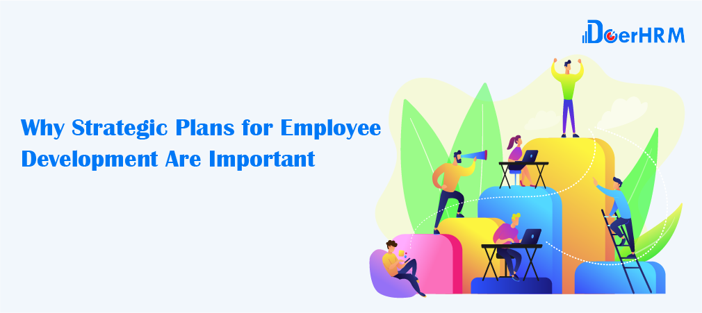 Why strategic plans for employee development are important